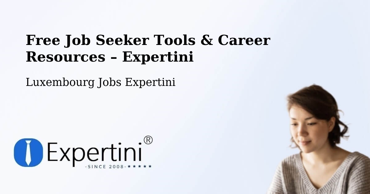 Free Job Seeker Tools & Career Resources – Dalheim - Dalheim, Luxembourg Jobs Expertini