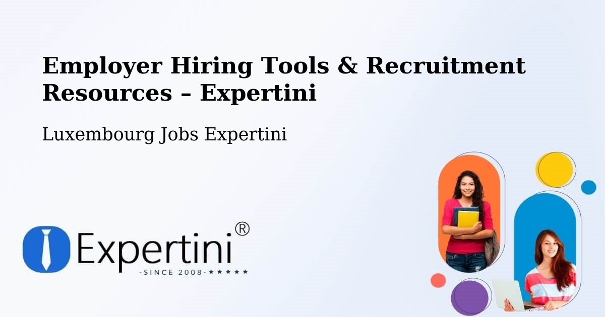 Employer Hiring Tools & Recruitment Resources – Dalheim - Dalheim, Luxembourg Jobs Expertini