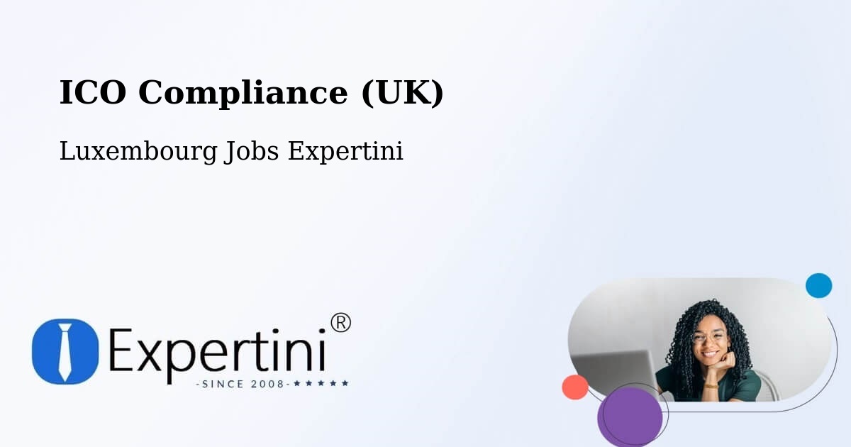 UK Data Protection & ICO Compliance – Dalheim - Luxembourg Jobs Expertini