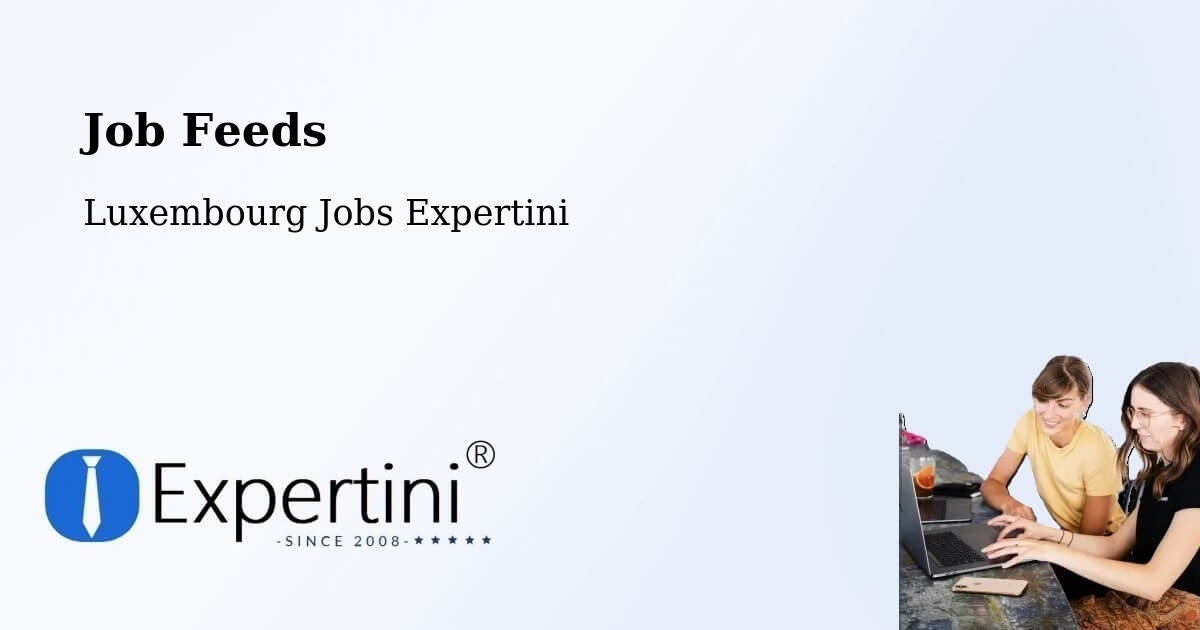 Job Listings Feed – Dalheim - Luxembourg Jobs Expertini