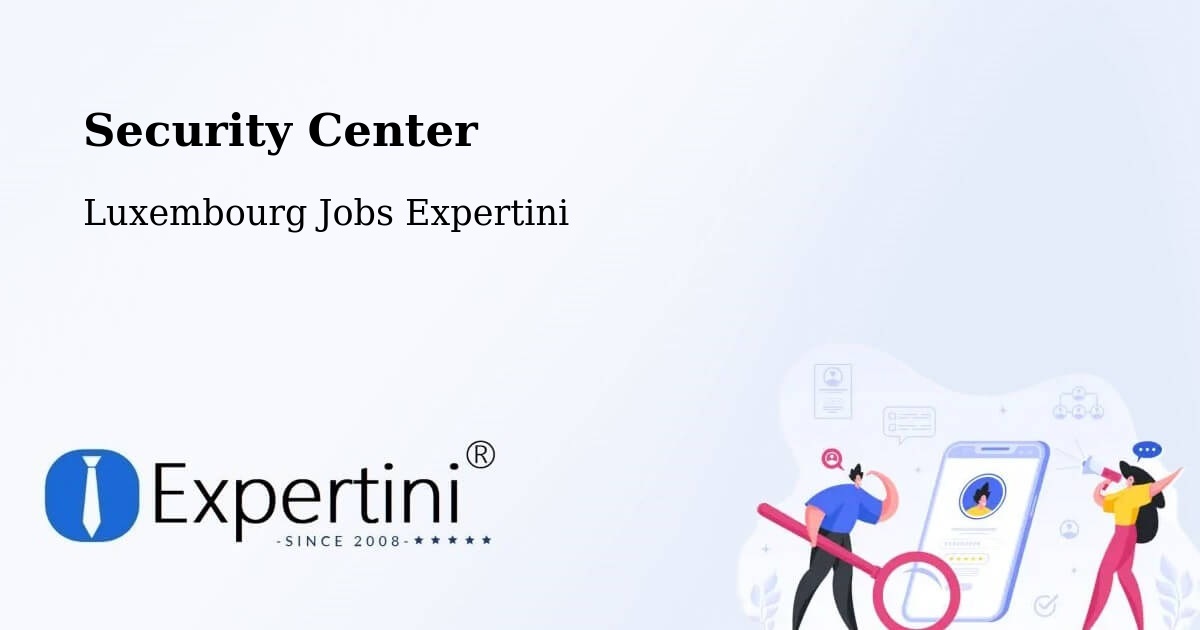 Security Center - Luxembourg Jobs Expertini