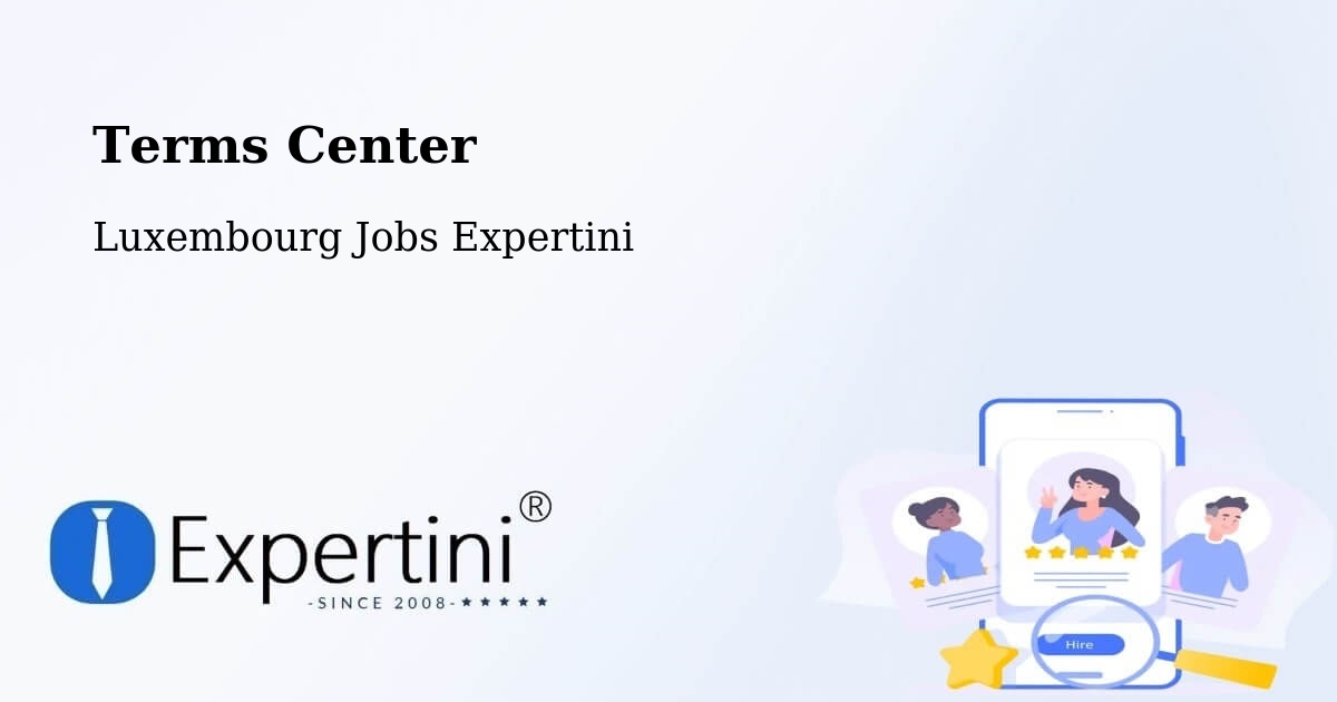 Terms Center - Luxembourg Jobs Expertini
